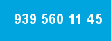 939 560 11 45 939 560 11 45